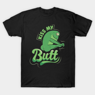 Frog Pet Kiss My Butt Frog Lover Gift Funny Amphibian Sarcastic 1 T-Shirt