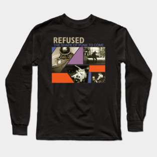 Refused The Shape Of Punk Long Sleeve T-Shirt