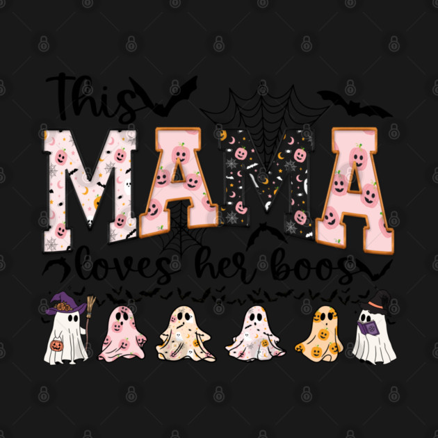This Mama Loves Her Boos by JessArty