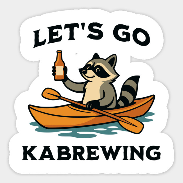 Kayaking Raccoon Says Let's Go Kabrewing kayak design Magnet by Luxinda