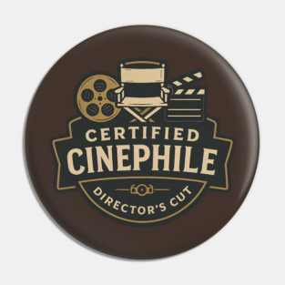 Certified Cinephile -  Director’s Cut Pin
