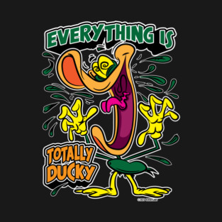Crazy Duck, Everything is Totally Ducky T-Shirt