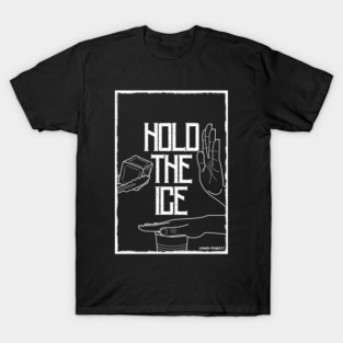 Hold the Ice (Lineart - White) T-Shirt