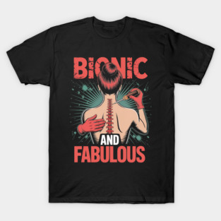 Back Surgery Bionic And Fabulous Fun Get Well T-Shirt