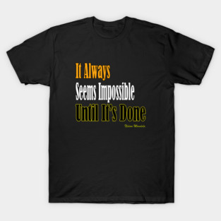 inspirational quote T-Shirt