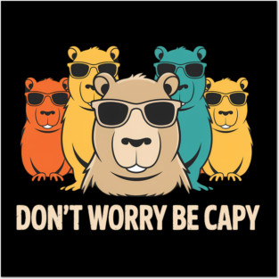 Capybara Don'T Worry Be Capy Lovers Posters and Art