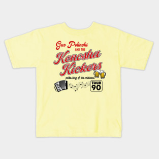 Gus Polinski and the Kenosha Kickers Kids T-Shirt