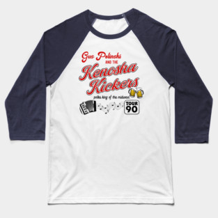 Gus Polinski and the Kenosha Kickers Baseball T-Shirt