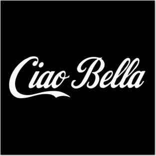 Ciao Bella Posters and Art