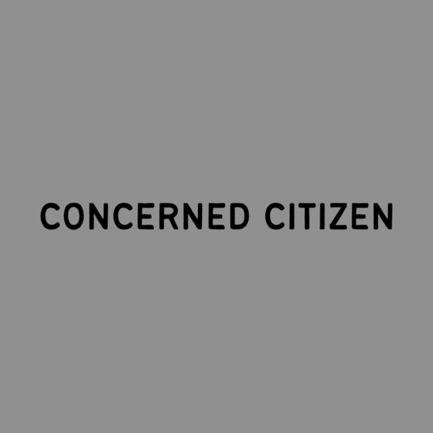 Concerned Citizen by casualteesinc