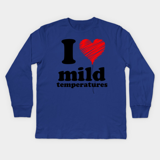 I Love Mild Temperatures Kids Long Sleeve T-Shirt by casualteesinc