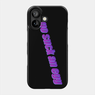 Go Suck An Egg Phone Case