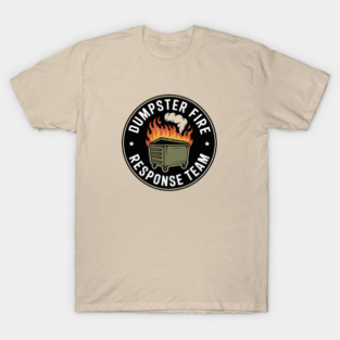 dumpster-fire-response-team T-Shirt