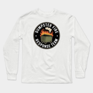 dumpster-fire-response-team Long Sleeve T-Shirt