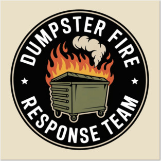 dumpster-fire-response-team Posters and Art