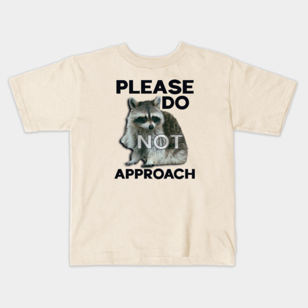 Please Do Not Approach Kids T-Shirt by casualteesinc