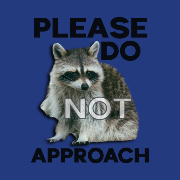 Please Do Not Approach by casualteesinc