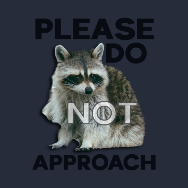 Please Do Not Approach by casualteesinc
