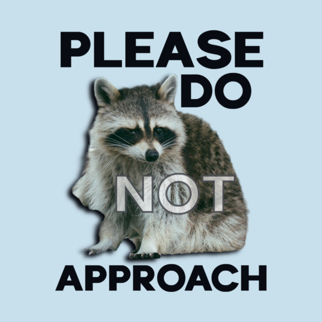 Please Do Not Approach by casualteesinc