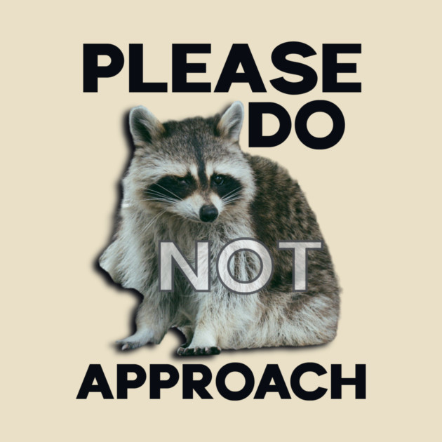 Please Do Not Approach by casualteesinc