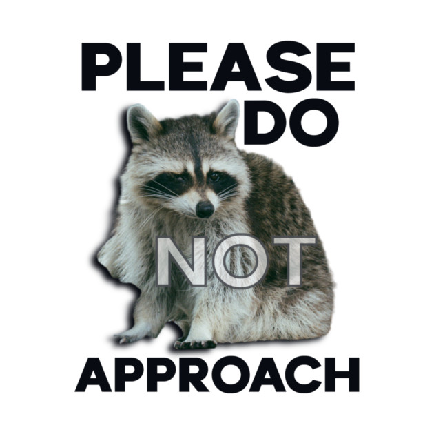 Please Do Not Approach by casualteesinc