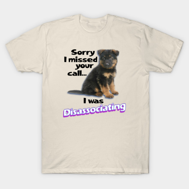 Disassociating Dog T-Shirt by casualteesinc