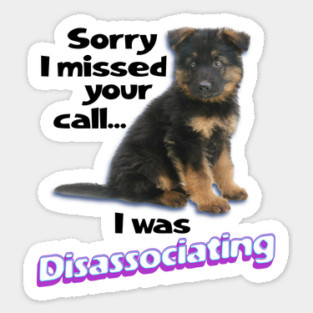 Disassociating Dog Sticker