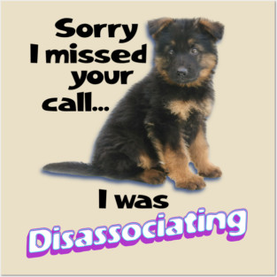 Disassociating Dog Posters and Art