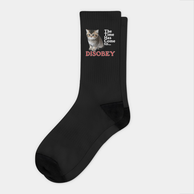 The Time Has Come to Disobey Socks by casualteesinc