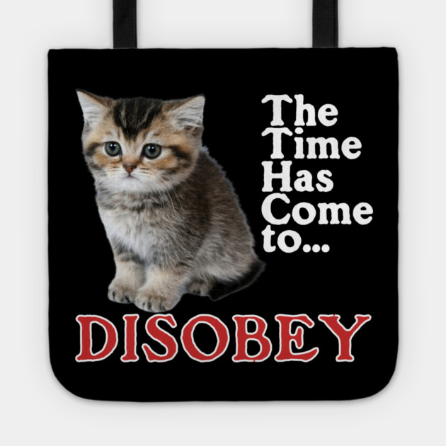 The Time Has Come to Disobey Tote by casualteesinc