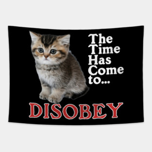 The Time Has Come to Disobey Tapestry