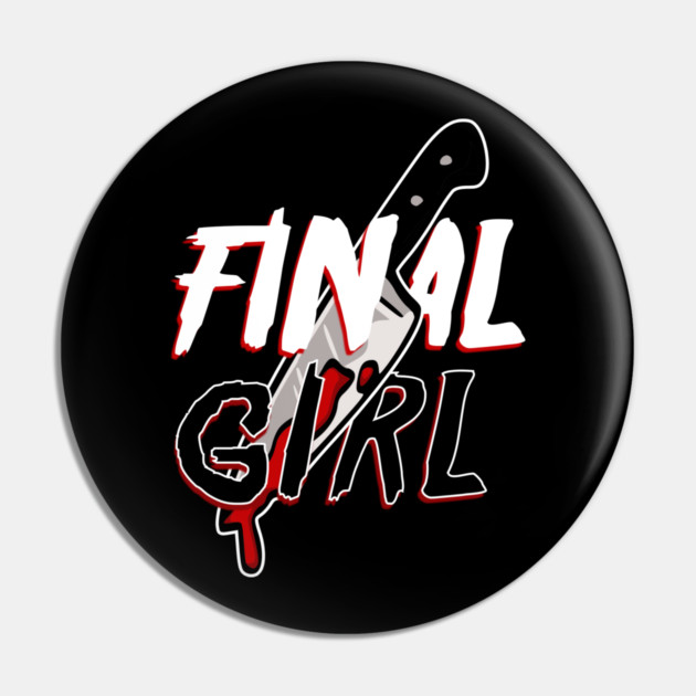 Final Girl Pin by casualteesinc
