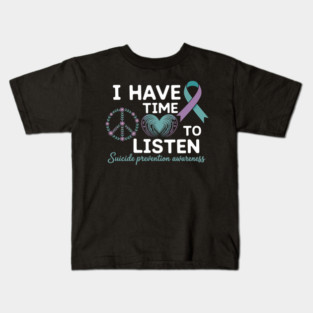 I Have Time To Listen Your Life Matters Suicide Awareness Kids T-Shirt