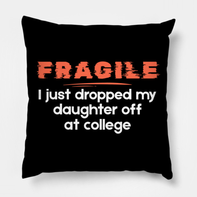 Dropping Daughter Off At College Parents Pillow by The WYLD Tribe