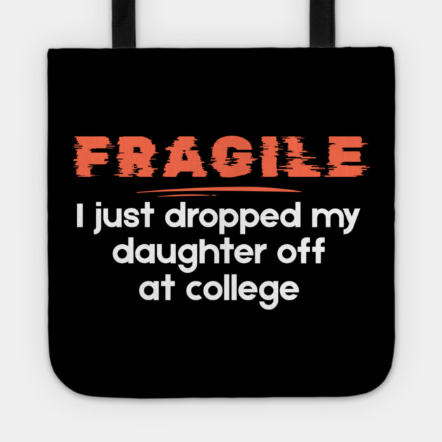 Dropping Daughter Off At College Parents Tote by The WYLD Tribe