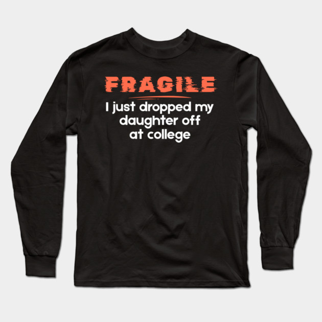 Dropping Daughter Off At College Parents Long Sleeve T-Shirt by The WYLD Tribe