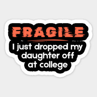 Dropping Daughter Off At College Parents Sticker