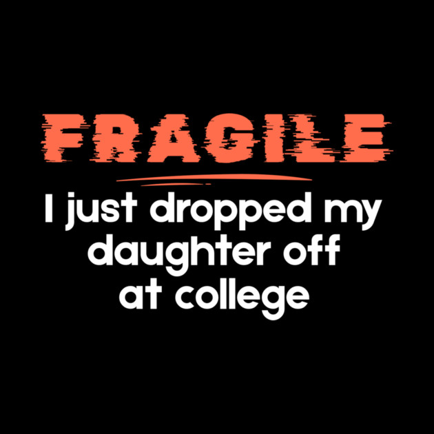 Dropping Daughter Off At College Parents by The WYLD Tribe