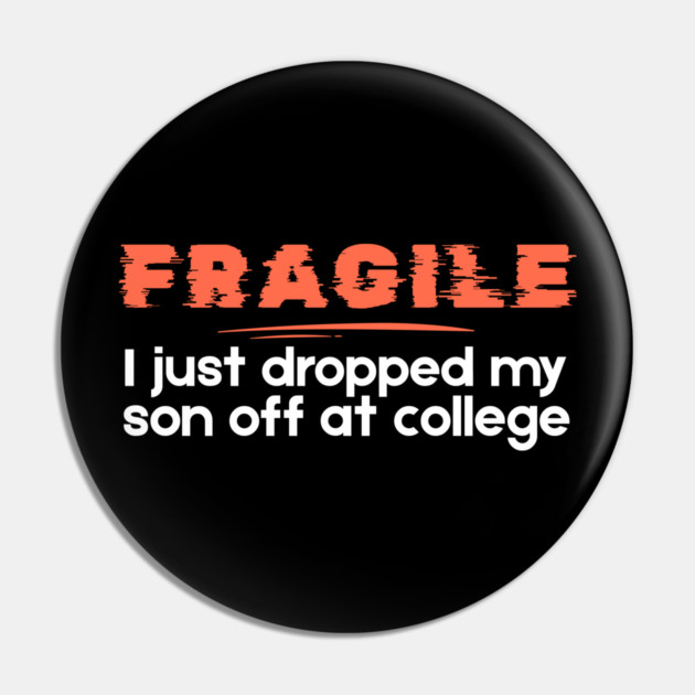 I Just Dropped My Son Off At College Pin by The WYLD Tribe