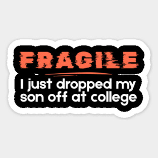 I Just Dropped My Son Off At College Magnet