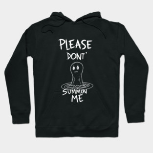 Shadow Monster – “Please Don’t Summon Me” Funny Creepy Black and White Doodle Hoodie