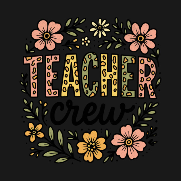 Teacher Crew Floral Leopard Print Design by Designed By Marty