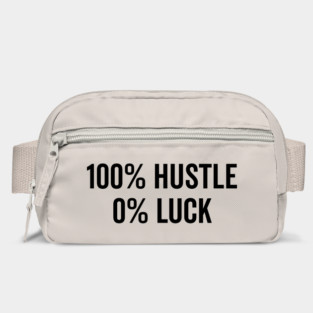 100% Hustle 0% Luck Bag