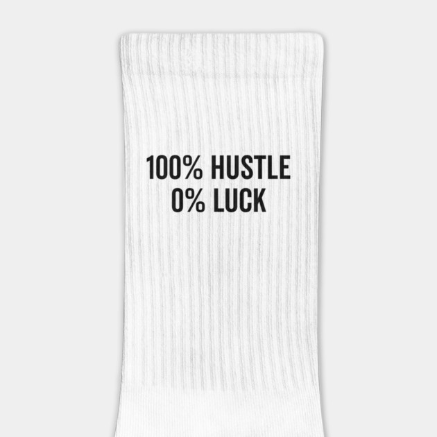 100% Hustle 0% Luck by Frank Ring