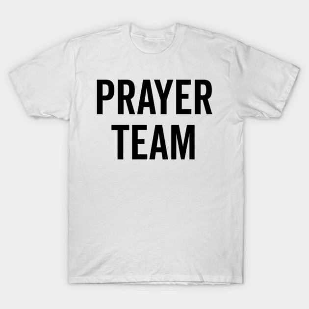 Prayer Team T-Shirt by Frank Ring