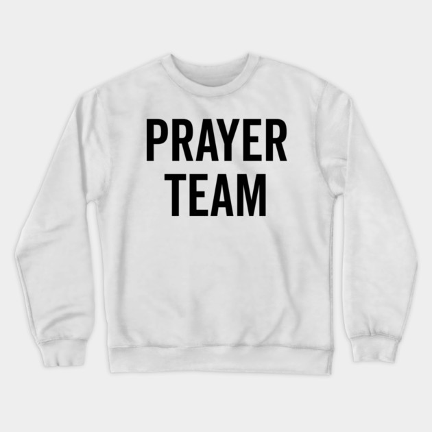 Prayer Team Crewneck Sweatshirt by Frank Ring