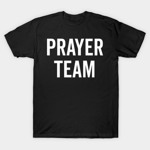 Prayer Team T-Shirt by Frank Ring