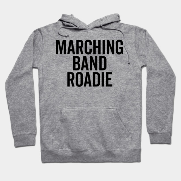 Marching Band Roadie Hoodie by Frank Ring