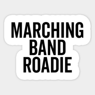 Marching Band Roadie Sticker