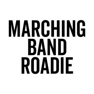 Marching Band Roadie T-Shirt